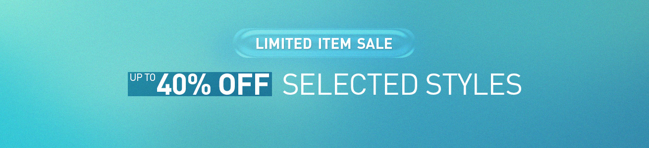 LIMITED ITEM SALE UP TO 40% OFF SELECTED STYLES