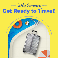 EARLY SUMMER, GET READY TO TRAVEL